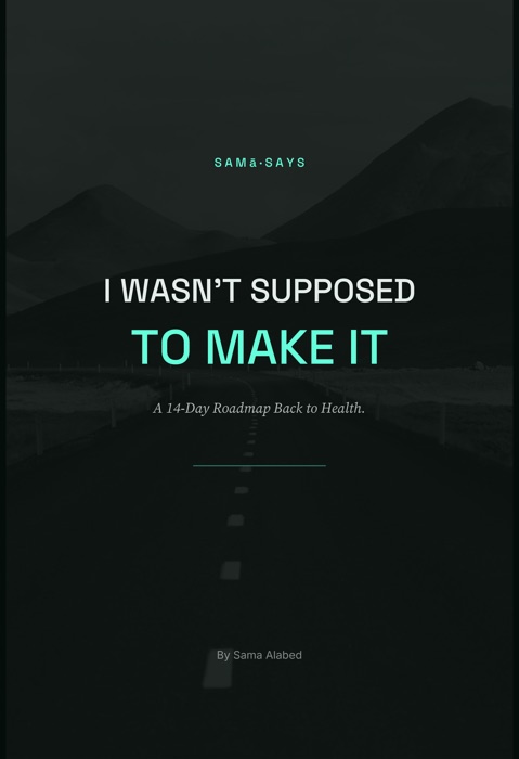 I Wasn't Supposed to Make It